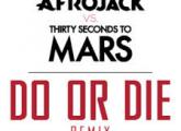 croppedimage165120-Thirty-Seconds-to-Mars-Do-Or-Die-Afrojack-Remix